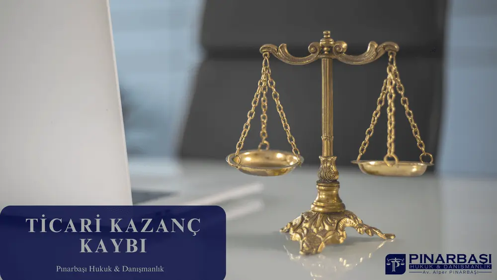 Ticari Kazanç Kaybı Nedir?