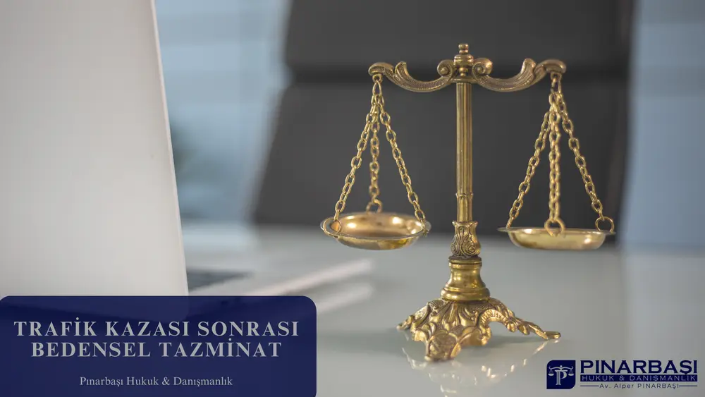 Trafik Kazası Sonrası Bedensel Tazminat Rehberi: 2026 Güncel