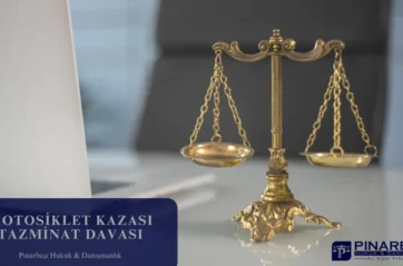Motosiklet Kazası Tazminat Davası