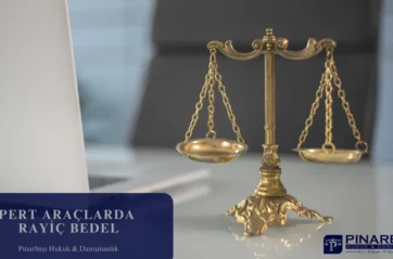 Pert Araçlarda Rayiç Bedel Uyuşmazlıkları