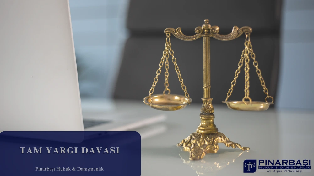 Tam Yargı Davası: İdareden Tazminat İstemenin Şartları Ve Süreci